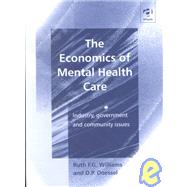 The Economics of Mental Health Care by Williams, Ruth F. G.; Doessel, D. P., 9780754617143