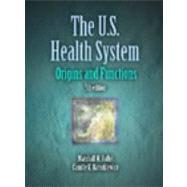 The U.S. Health System by Raffel, Marshall W.; Barsukiewicz, Camille K., Ph.D., 9780766807143