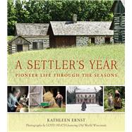 A Settler's Year by Ernst, Kathleen; Heath, Loyd, 9780870207143