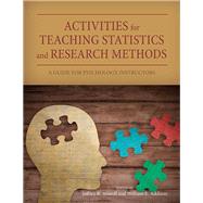 Activities for Teaching Statistics and Research Methods A Guide for Psychology Instructors by Stowell, Jeffrey R.; Addison, William E., 9781433827143