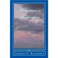 Hangman's Awakening by Bancroft, George O., 9781507797143