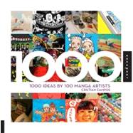1,000 Ideas by 100 Manga Artists by Campos, Cristian, 9781592537143