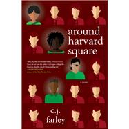 Around Harvard Square by Farley, C.J., 9781617757143