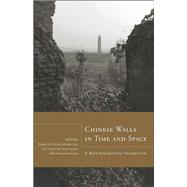 Chinese Walls in Time and Space by Des Forges, Roger; Gao, Minglu; Chiao-Mei, Liu; Saussy, Haun; Burkman, Thomas W., 9781933947143