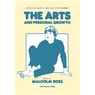 Arts and Personal Growth by Ross, Malcolm, 9780080247144