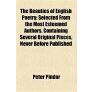 The Beauties of English Poetry by Pindar, Peter, 9780217887144