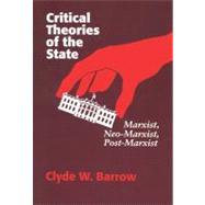 Critical Theories of the State by Barrow, Clyde W., 9780299137144