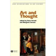 Art and Thought by Arnold, Dana; Iversen, Margaret, 9780631227144