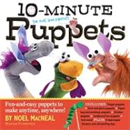 10-Minute Puppets by MacNeal, Noel, 9780761157144