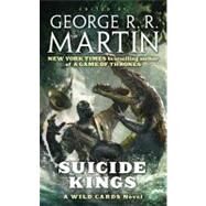 Suicide Kings by Martin, George R. R.; Trust, Wild Cards, 9780765357144