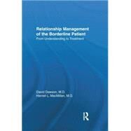 Relationship Management Of The Borderline Patient: From Understanding To Treatment by Dawson,David L., 9780876307144