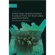 Survivor Transitional Narratives of Nazi-era Destruction by Klein, Dennis B., 9781350037144