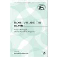 The Prostitute and the Prophet Hosea's Marriage in Literary-Theoretical Perspective by Sherwood, Yvonne, 9781441117144