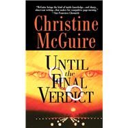Until the Final Verdict by McGuire, Christine, 9781476797144