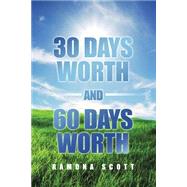 30 Days Worth and 60 Days Worth by Scott, Ramona, 9781480967144