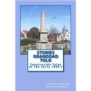 Stories Granddad Told by Morgan, Vanessa Anne, 9781507547144