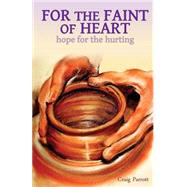 For the Faint of Heart by Parrott, Craig, 9781591607144