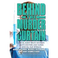 Behind the Murder Curtain by Sackman, Bruce; Vecchione, Michael; Schmetterer, Jerry, 9781682617144