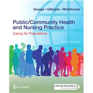 Public/Community Health and Nursing Practice: Caring for Populations by Savage, Christine L; Gillespie, Gordon L; Whitehouse, Erin, 9781719647144