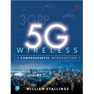 5G Wireless  A Comprehensive Introduction by Stallings, William, 9780136767145