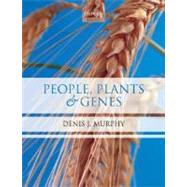 People, Plants and Genes The Story of Crops and Humanity by Murphy, Denis J., 9780199207145