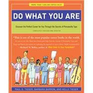 Do What You Are Discover the Perfect Career for You Through the Secrets of Personality Type by Tieger, Paul D.; Barron, Barbara; Tieger, Kelly, 9780316497145