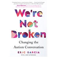 We're Not Broken by Eric Garcia, 9780358697145