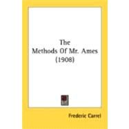 The Methods Of Mr. Ames by Carrel, Frederic, 9780548847145
