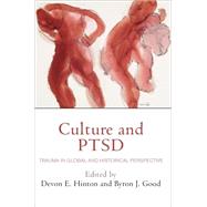 Culture and PTSD by Hinton, Devon E.; Good, Byron J., 9780812247145