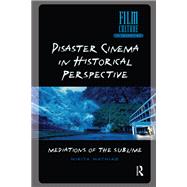 Disaster Cinema in Historical Perspective by Nikita Mathias, 9781040777145