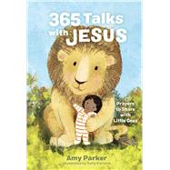 365 Talks with Jesus Prayers to Share with Little Ones by Parker, Amy; Garland, Sally, 9781087787145