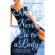 Never Lie to a Lady by Carlyle, Liz, 9781416527145
