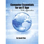 Computing Essentials for an It Age by Filer, Dave, 9781465277145