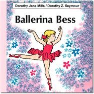 Ballerina Bess by Mills, Dorothy Jane; Seymour, Dorothy Z., 9781553697145
