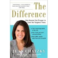 The Difference How Anyone Can Prosper in Even The Toughest Times by Chatzky, Jean, 9780307407146