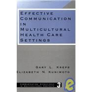 Effective Communication in Multicultural Health Care Settings by Gary L. Kreps, 9780803947146