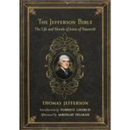 The Jefferson Bible The Life and Morals of Jesus of Nazareth by Jefferson, Thomas; Church, Forrest, 9780807077146