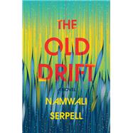 The Old Drift A Novel by SERPELL, NAMWALI, 9781101907146