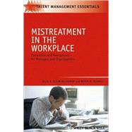 Mistreatment in the Workplace Prevention and Resolution for Managers and Organizations by Olson-Buchanan, Julie B.; Boswell, Wendy R., 9781405177146