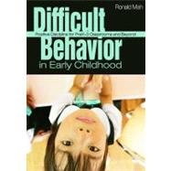 Difficult Behavior in Early Childhood : Positive Discipline for PreK-3 Classrooms and Beyond by Ronald Mah, 9781412937146