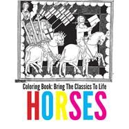 Bring the Classics to Life Horses Coloring Book by Menken, Adrienne, 9781488897146