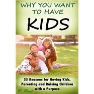 Why You Want to Have Kids by Noot, V., 9781508757146