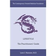 Lifestyle The Practitioners' Guide by M.D., Leon I. Hammer, 9781667847146