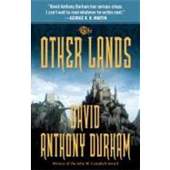 The Other Lands The Acacia Trilogy, Book Two by DURHAM, DAVID ANTHONY, 9780307947147