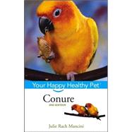Conure Your Happy Healthy Pet by Mancini, Julie Rach, 9780471747147