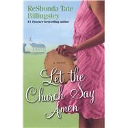 Let the Church Say Amen by Billingsley, ReShonda Tate, 9780743477147