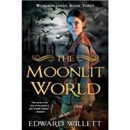 The Moonlit World by Willett, Edward, 9780756417147