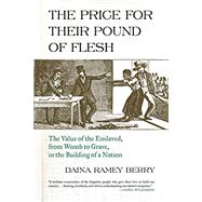 The Price for Their Pound of Flesh by BERRY, DAINA RAMEY, 9780807067147