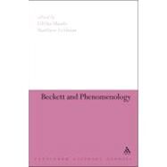 Beckett and Phenomenology by Maude, Ulrika; Feldman, Matthew, 9780826497147