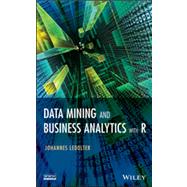Data Mining and Business Analytics With R by Ledolter, Johannes, 9781118447147